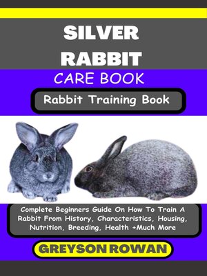 cover image of SILVER RABBIT CARE BOOK   Rabbit Training Book